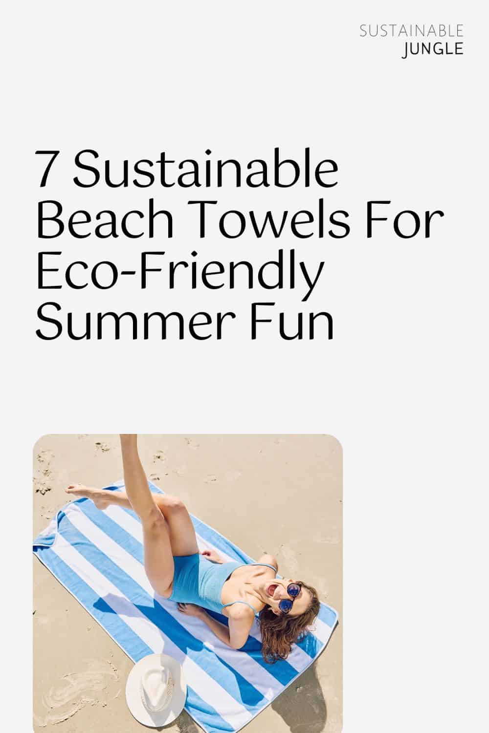 7 Sustainable Beach Towels For Eco-Friendly Summer Fun Image by Weezie #sustainablebeachtowels #sustainableethicalbeachtowels #ecofriendlybeachtowels #sustainableorganicbeachtowels #cutesustainablebeachtowels #sustainablejungle