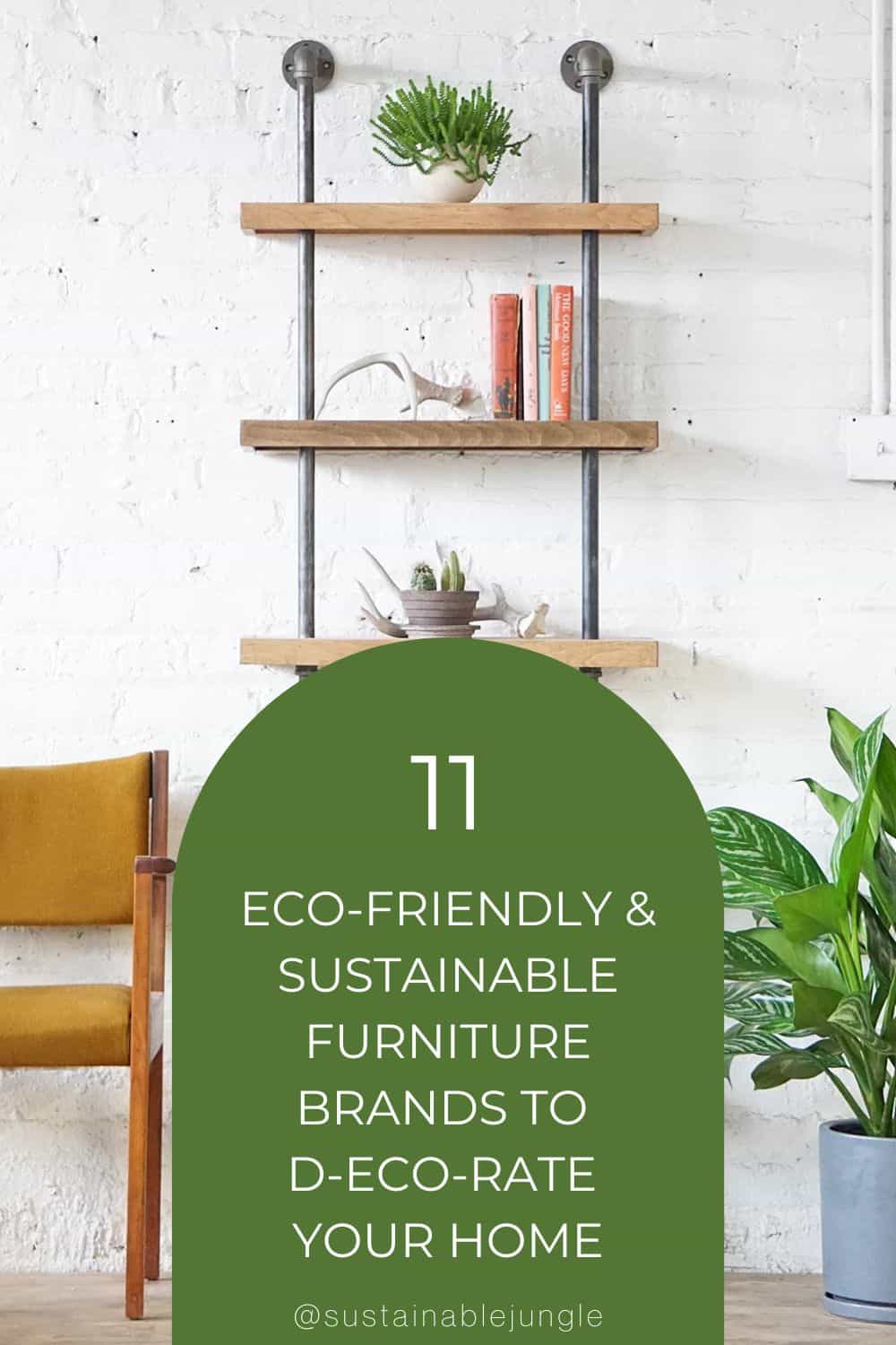 11 Eco-Friendly & Sustainable Furniture Brands to D-Eco-Rate Your Home Image by Urban Billy #sustainablefurniture #sustainablefurniturecompanies #bestsustainablefurniturebrands #ecofriendlyfurniture #affordableecofriendlyfurniture #ecofriendlybedroomfurniture #sustainablejungle