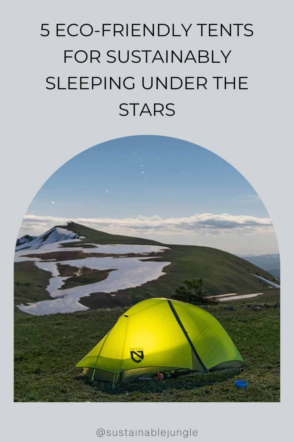 5 Eco-Friendly Tents For Sustainably Sleeping Under The Stars Image by NEMO #ecofriendlytents #ecofriendlycampingtent #sustainabletents #sustainablecampingtents #ecofriendlytentsforsale #ecotent #sustainablejungle