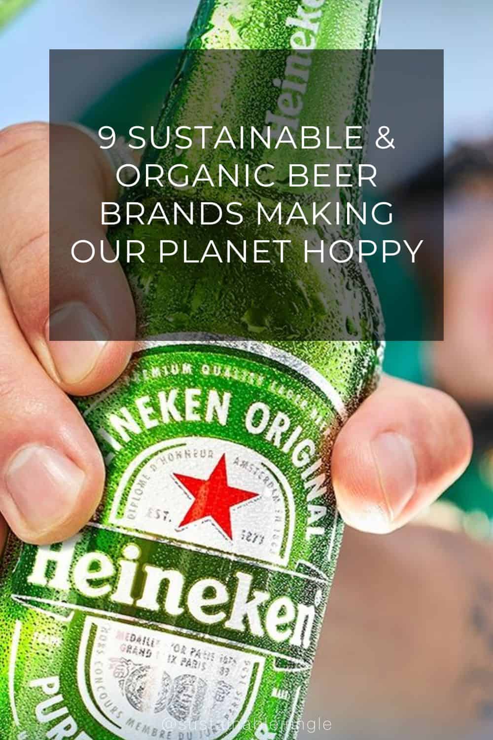 9 Sustainable & Organic Beer Brands Making Our Planet Hoppy Image by Heineken #organicbeer #sustainablebeer #organicbeerbrands #bestorganicbeer #sustainablebeercompanies #sustainablebeenpractices #sustainablejungle