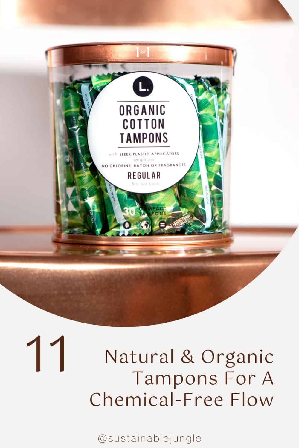 11 Natural & Organic Tampons For A Chemical-Free Flow Image by L #organictampons #bestorganictampons #organicottontampons #coraorganictampons #whyorganictampons #naturalorganictampons #sustainablejungle