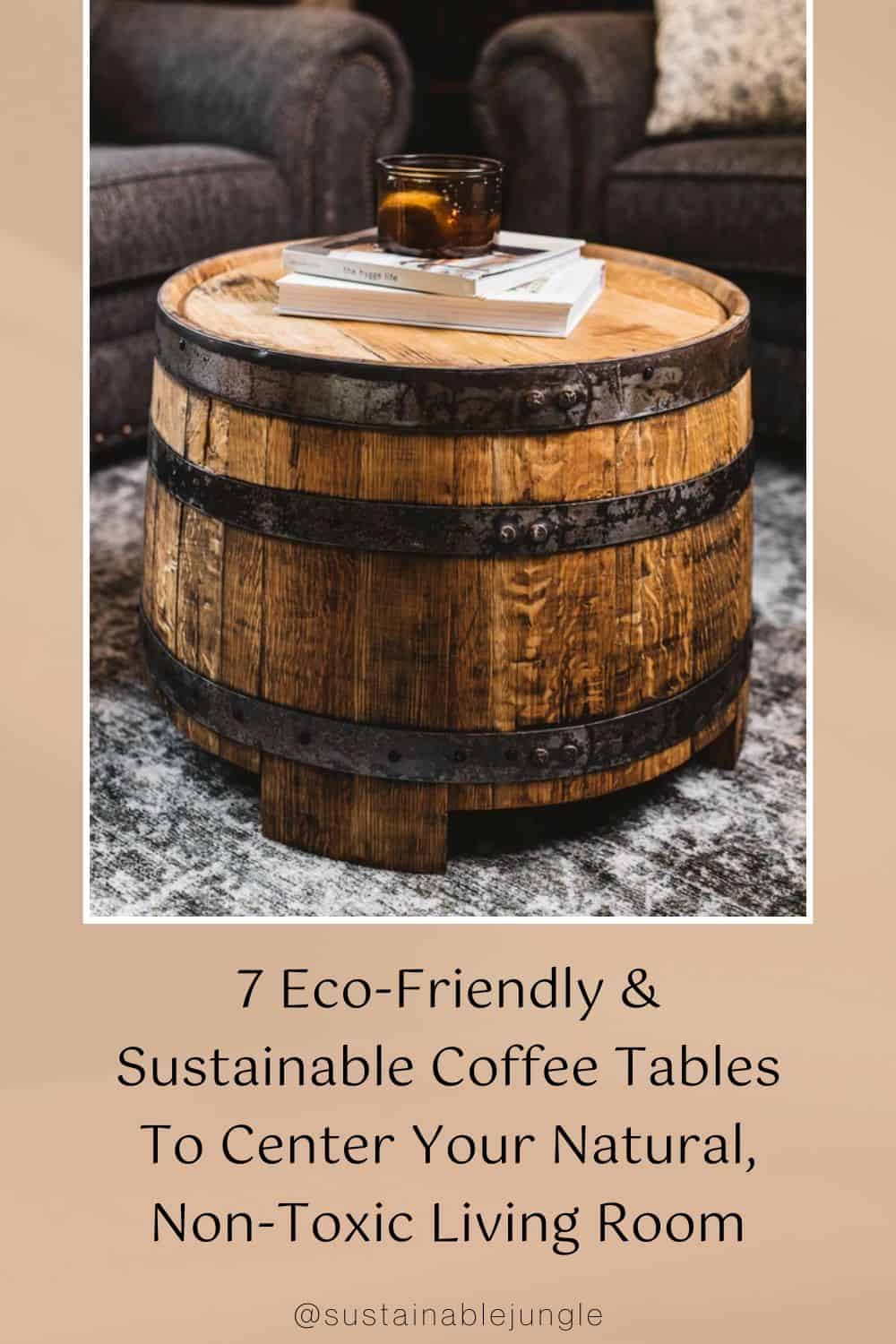 7 Eco-Friendly & Sustainable Coffee Tables To Center Your Natural, Non-Toxic Living Room Image by Motor City Barrels #sustainablecoffeetables #naturalwoodcoffeetables #naturalcoffeetable #sustainablewoodcoffeetable #organicwoodcoffeetable #sustainablejungle