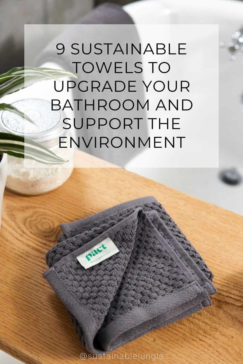 9 Sustainable Towels To Upgrade Your Bathroom And Support The Environment Image by Pact #sustainabletowels #sustainablebathtowels #sustainablekitchentowels #ecofriendlytowels #ecobathtowels #bestecofriendlytowels #sustainablejungle