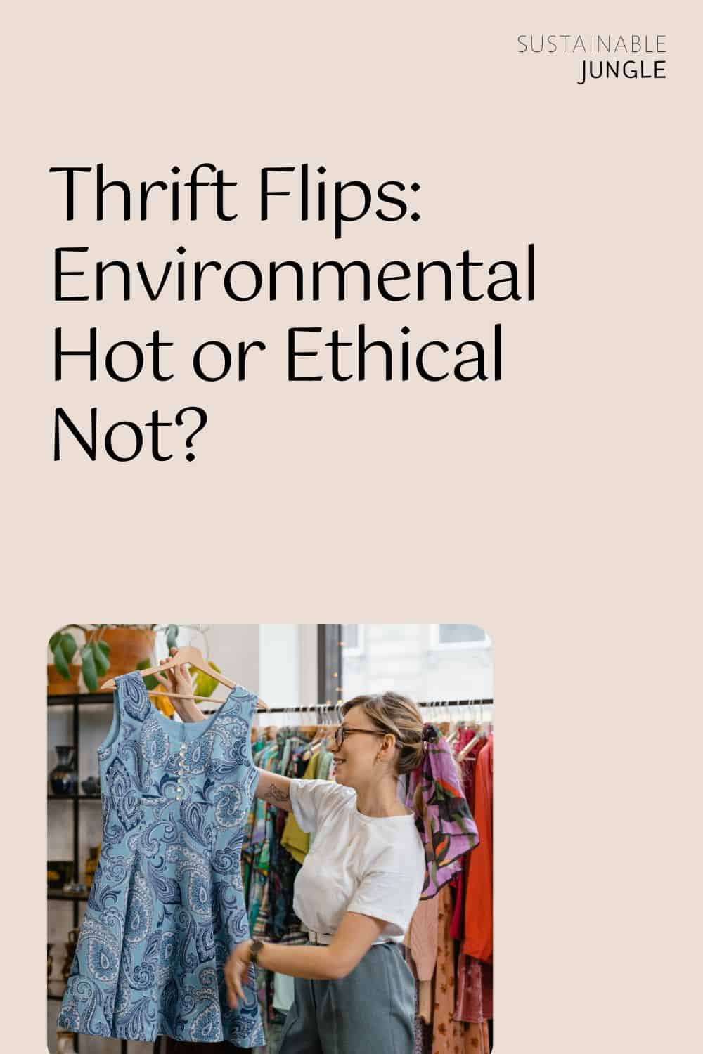 Thrift Flips: Environmental Hot or Ethical Not? Image by TL Team #thriftflips #isthriftflippingethical #thriftflipping #thriftflipclothes #thriftstoreflips #whatisthriftflipping #sustainablejungle