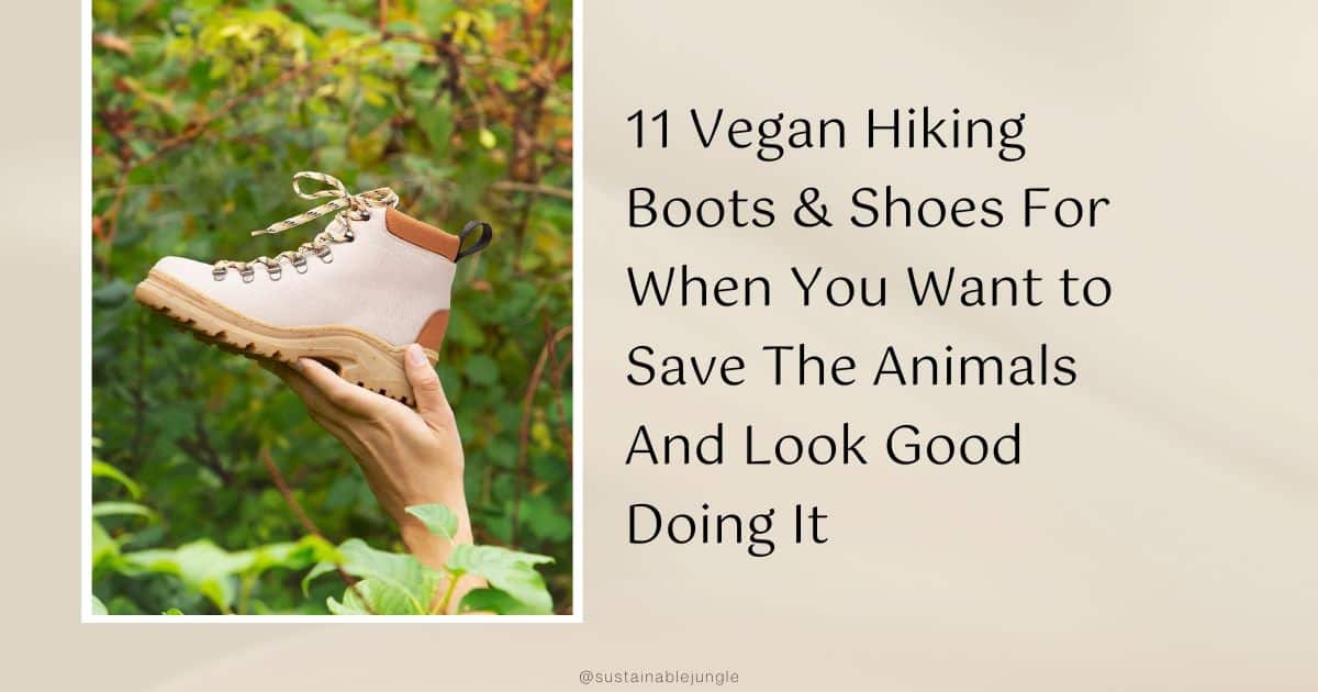 11 Vegan Hiking Boots & Hiking Shoes For The Most Ethical Trekking