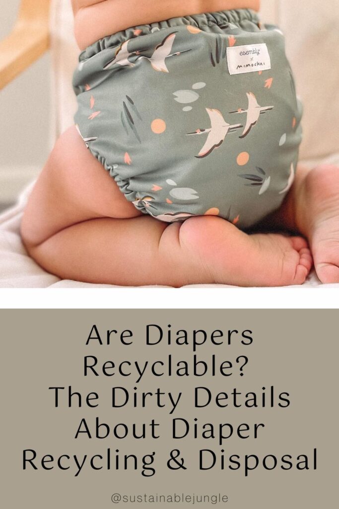 Are Diapers Recyclable? The Dirty Details On Diaper Recycling & Disposal