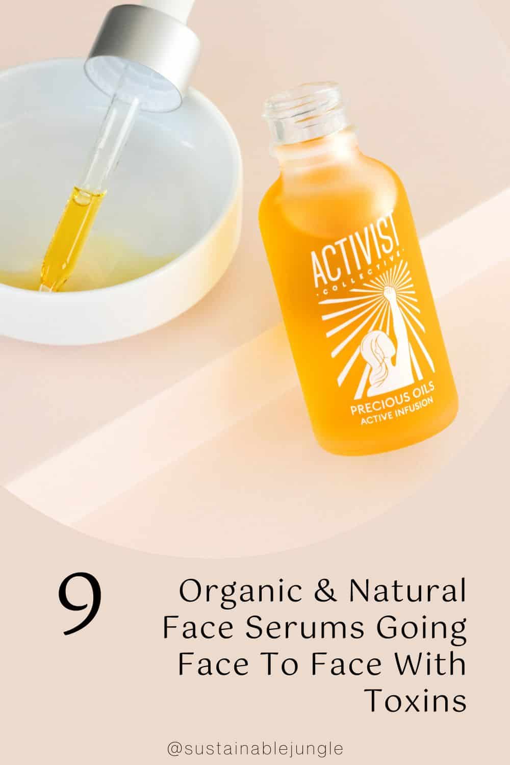 9 Organic & Natural Face Serums Going Face To Face With Toxins Image by Activist #naturalfaceserums #naturalfacialserum #bestnaturalserumsforface #organicfaceserums #organicfacialserums #nourishorganicfaceserum #sustainablejungle