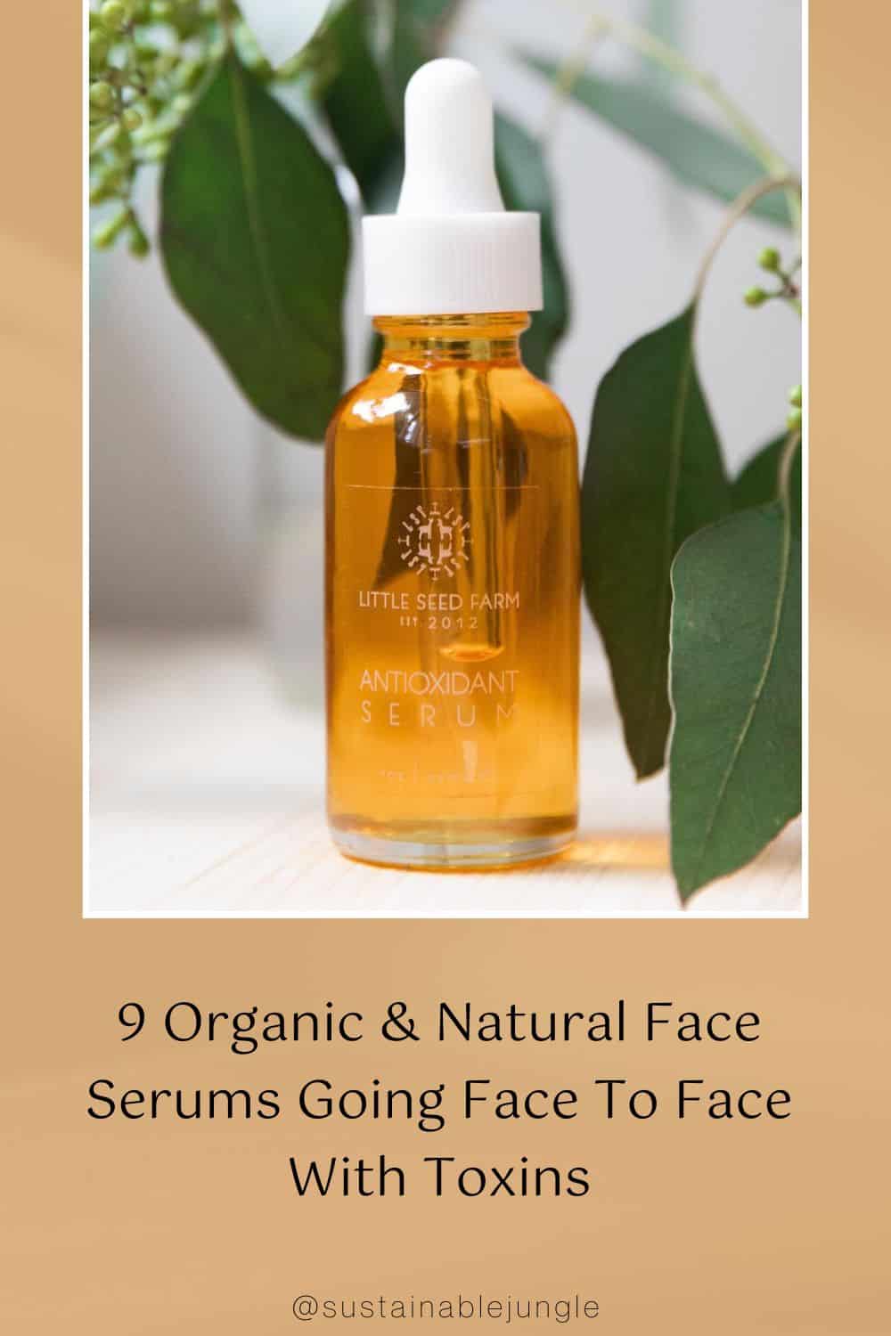 9 Organic & Natural Face Serums Going Face To Face With Toxins Image by Little Seed Farm #naturalfaceserums #naturalfacialserum #bestnaturalserumsforface #organicfaceserums #organicfacialserums #nourishorganicfaceserum #sustainablejungle