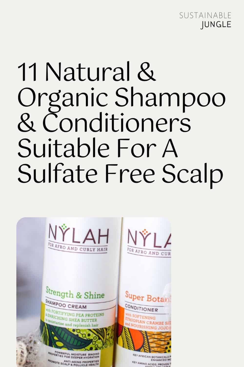 11 Natural & Organic Shampoo & Conditioners Suitable For A Sulfate Free Scalp Image by Nylah #organicshampoo #bestorganicshampooandconditioner #organicshampoobar #organicclaryfingshampoo #naturalshampoo #oranicallnaturalshampoo #sustainablejungle