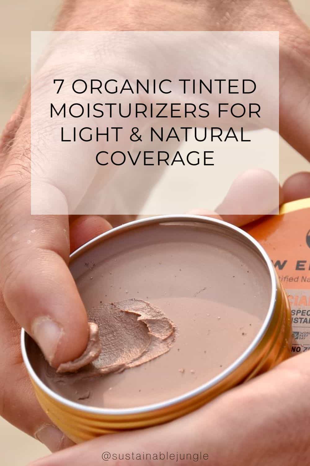 7 Organic Tinted Moisturizers For Light & Natural Coverage Image by Raw Elements #organictintedmoisturizers #naturaltintedmoisturizer #bestnaturaltintedmoisturizer #organictintedmoisturizerwithSPF #organictintedfacemoisturizer #allnaturaltintedmoisturizer #sustainablejungle