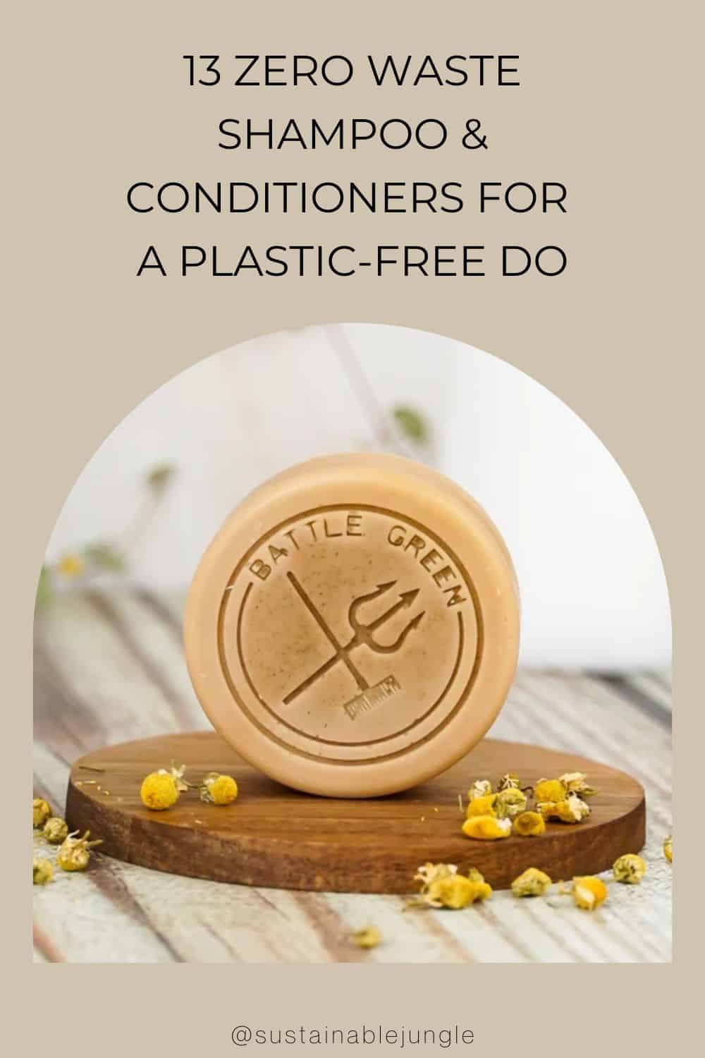 13 Zero Waste Shampoo & Conditioners For A Plastic-Free Do Image by Battle Green #zerowasteshampooandconditioner #zerowasteshampoobars #zerowasteshampoo #sustainableshampoo #bestsustainableshampooandconditioner #sustainableshampoobrands #sustainablejungle