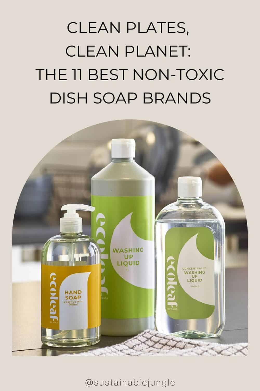 Clean Plates, Clean Planet: The 11 Best Non-Toxic Dish Soap Brands Image by Ecoleaf #nontoxicdishsoap #bestnontoxicdishsoap #naturaldishsoap #nontoxicdishsoapbrands #allnaturaldishsoap #organicnaturaldishsoap #sustainablejungle