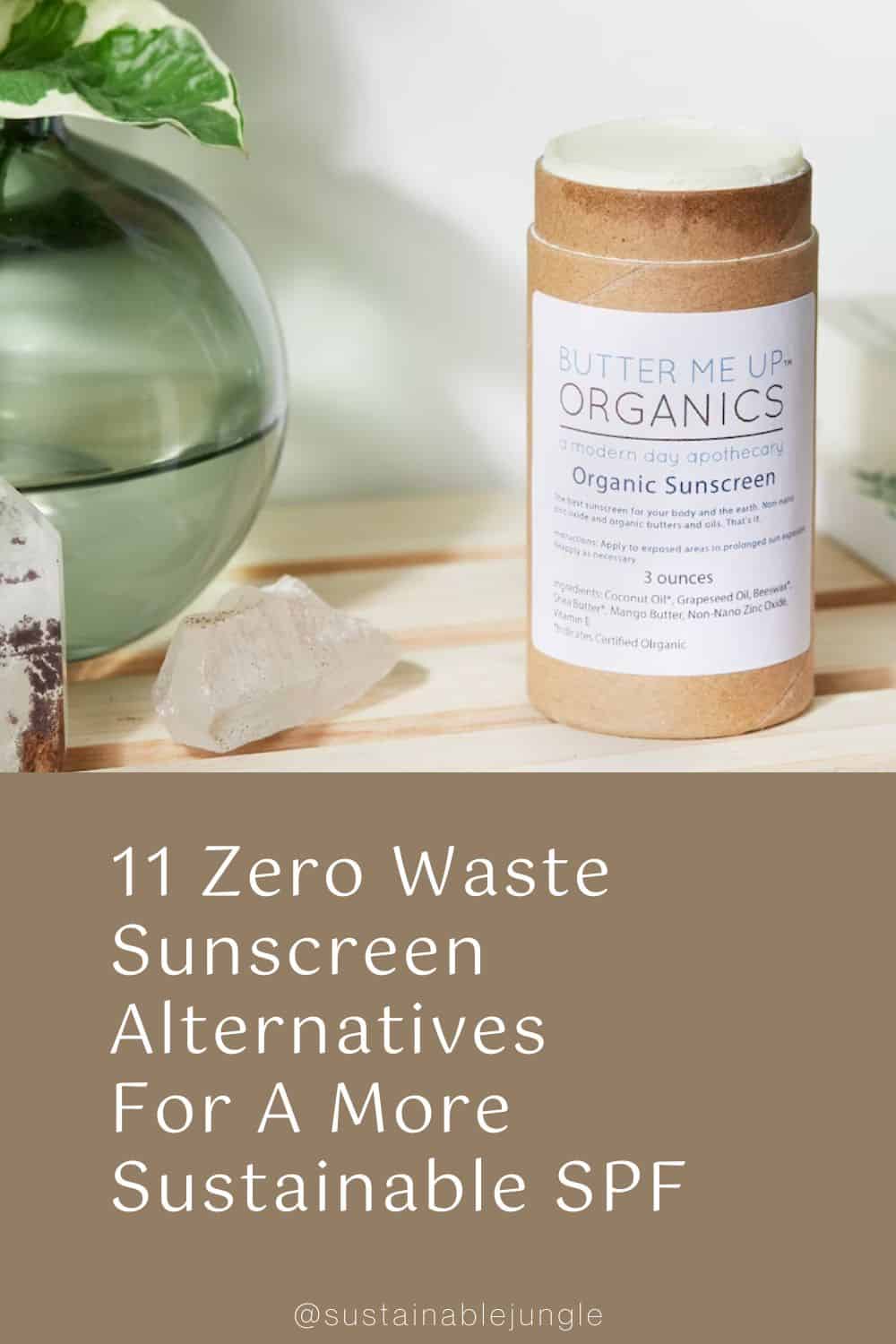 11 Zero Waste Sunscreen Alternatives For A More Sustainable SPF Image by Butter Me Up Organics #zerowastesunscreen #sustainablesunscreen #zerowastefacesunscreen #plasticfreezerowastesunscreen #sustainablesunscreenbrands #sustainablejungle