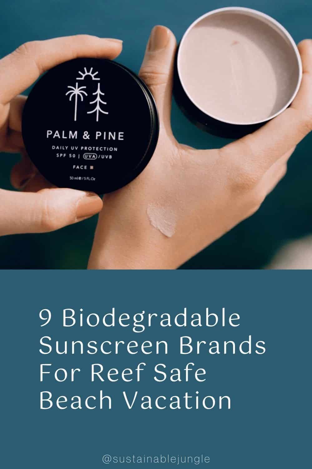9 Biodegradable Sunscreen Brands For Reef Safe Beach Vacation Image by Palm & Pine #biodegradablesunscreen #reefsafebiodegradablesunscreen #reefsafesunscreen #biodegradablesunscreenbrands #bestbiodegradablesunscreens #reefsafesunscreenbrands #sustainablejungle
