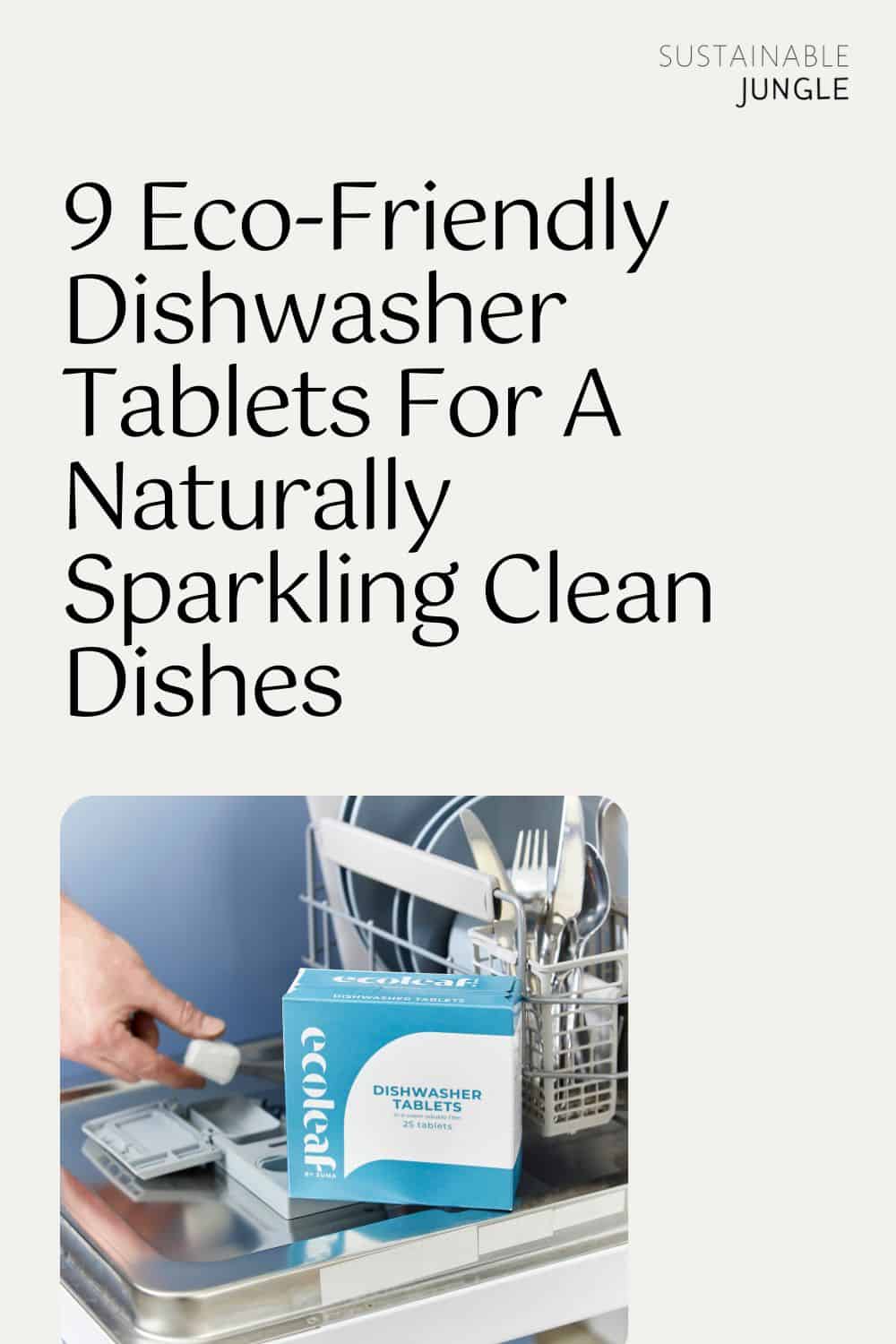 9 Eco-Friendly Dishwasher Tablets For A Naturally Sparkling Clean Dishes Image by Ecoleaf #ecofriendlydishwashertablets #ecodishwashertablets #bestecofriendlydishwashertablets #ecofriendlyfidhwasherdetergenttablets #bestecodishwashertablets #sustainablejungle