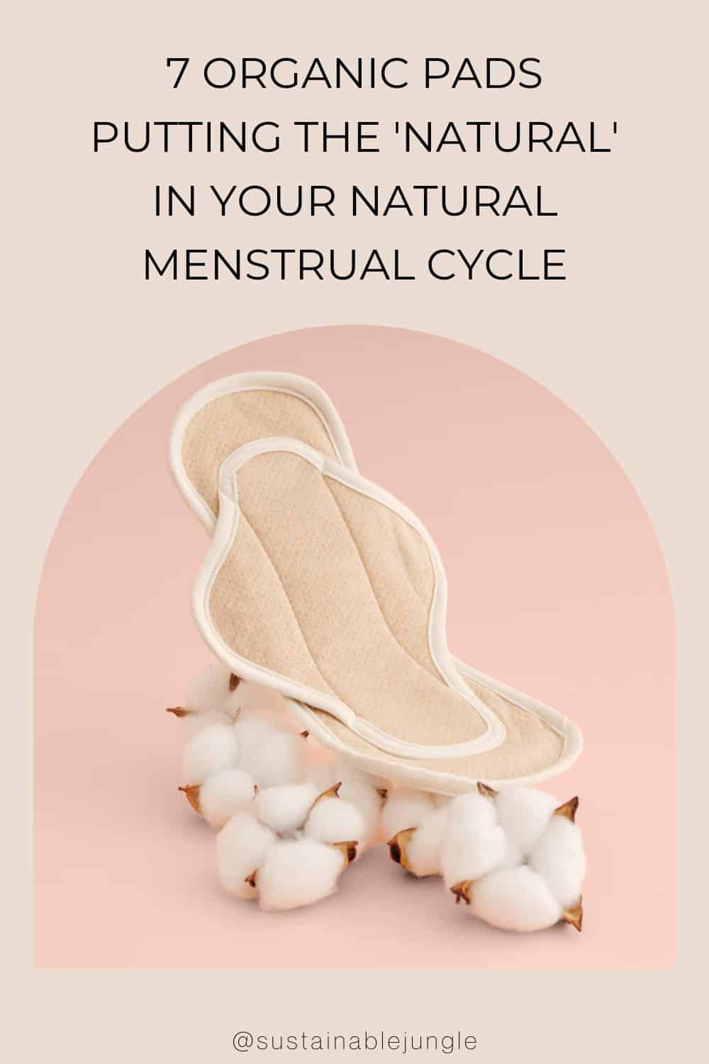 7 Organic Pads Putting The 'Natural' In Your Natural Menstrual Cycle Image by Rael #organicpads #organicperiodpads #organiccottonpads #organiccottonmenstrualpads #bestorganicpads #naturalorganicpads #sustainablejungle