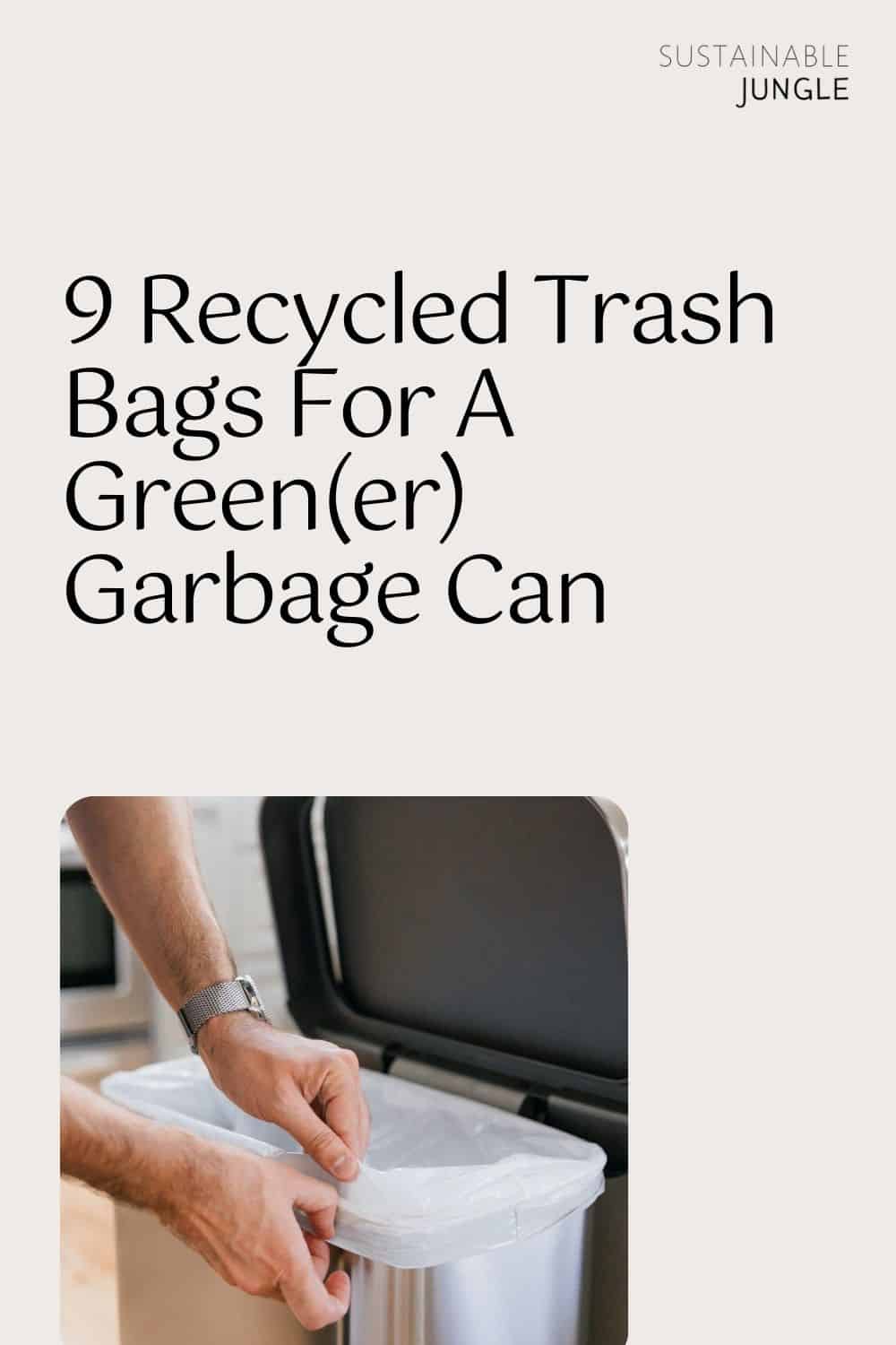 9 Recycled Trash Bags For A Green(er) Garbage Can Image by simplehuman #recycledtrashbags #recycledgarbagebags #recycledplastictrashbags #garbagebagsmadefromrecycledplastic #ecofriendlytrashbags #ecofriendlygarbagebags #sustainablejungle