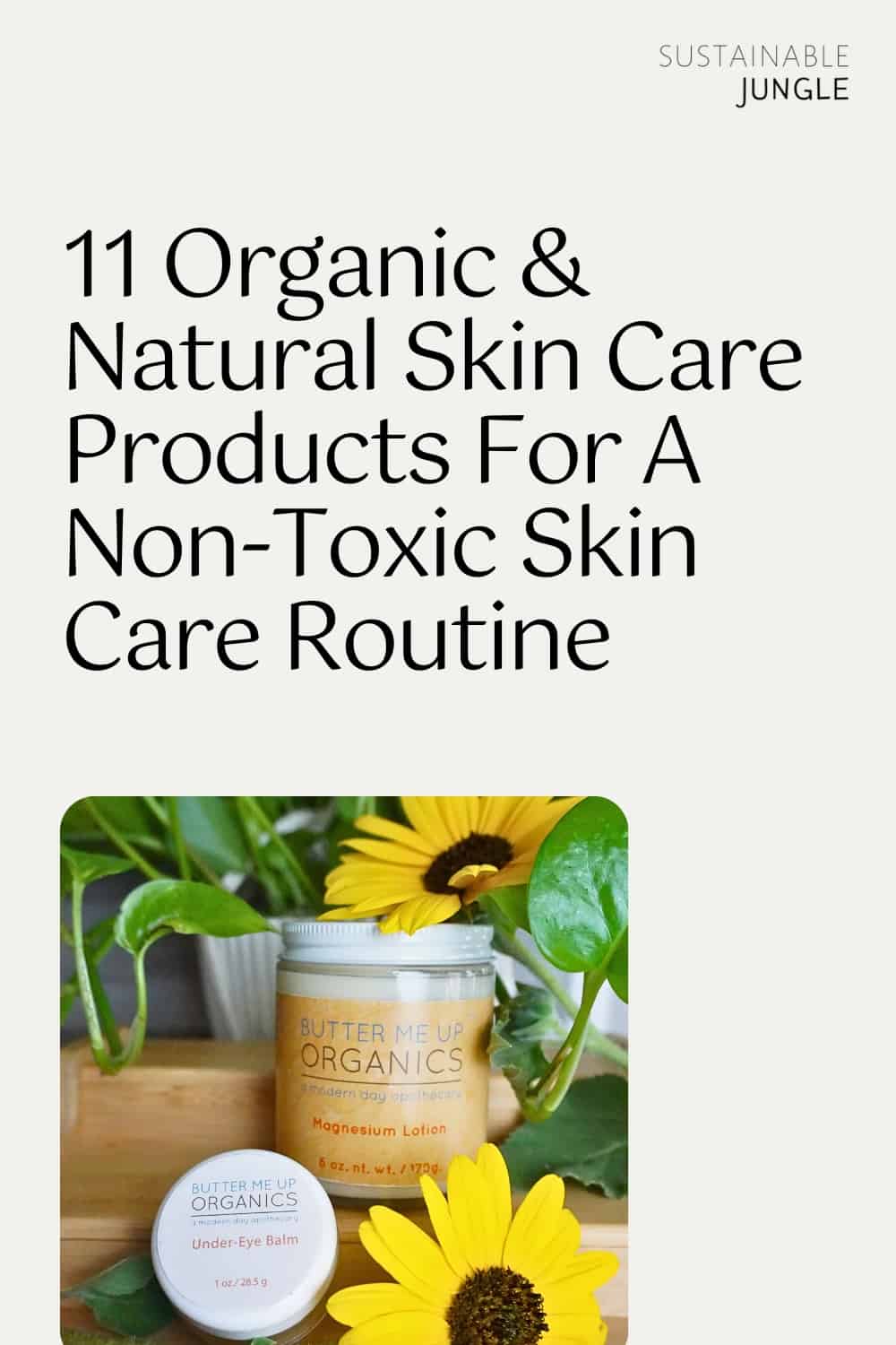 11 Organic & Natural Skin Care Products For A Non-Toxic Skin Care Routine Image by Sustainable Jungle #naturalskincare #naturalskincareproducts #naturalskincarebrands #organicskincarebrands #naturalandorganicskincare #organicantiagingskincare #sustainablejungle