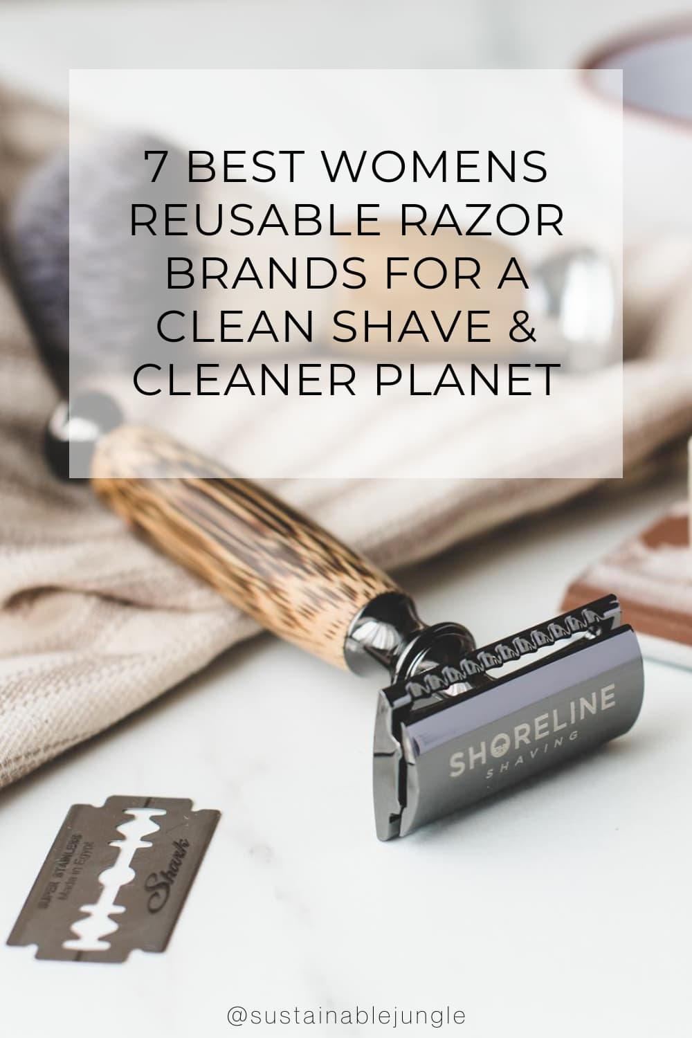 7 Best Womens Reusable Razor Brands For a Clean Shave & Cleaner Planet Image by Shoreline Shaving #womensreusablerazor #bestreusablerazorwomens #bestwomensreusablerazor #bestreusablerazorsforwomen #bestplasticfreerazorsforwomen #sustainablejungle