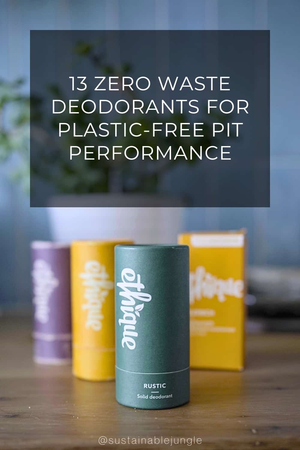 13 Zero Waste Deodorants For Plastic-Free Pit Performance Image by Sustainable Jungle #zerowastedeodorant #bestzerowastedeodorant #zerowastedeodorantrecipe #plasticfreedeodorant #plasticfreenaturaldeodorant #bestplasticfreedeodorant #sustainablejungle