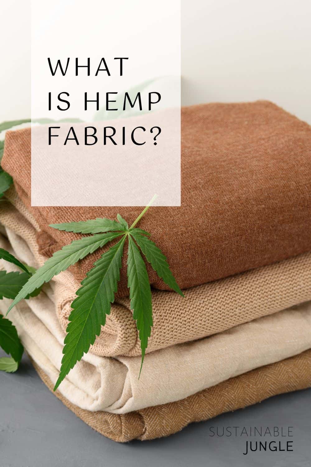 What Is Hemp Fabric?: High-ly Overrated Or Super Sustainable? Image by tatyana aksenova #hempfabric #whatishempfabric #hempfabricclothing #hempsustainability #organichempfabric #benefitsofhempfabric #sustainablejungle