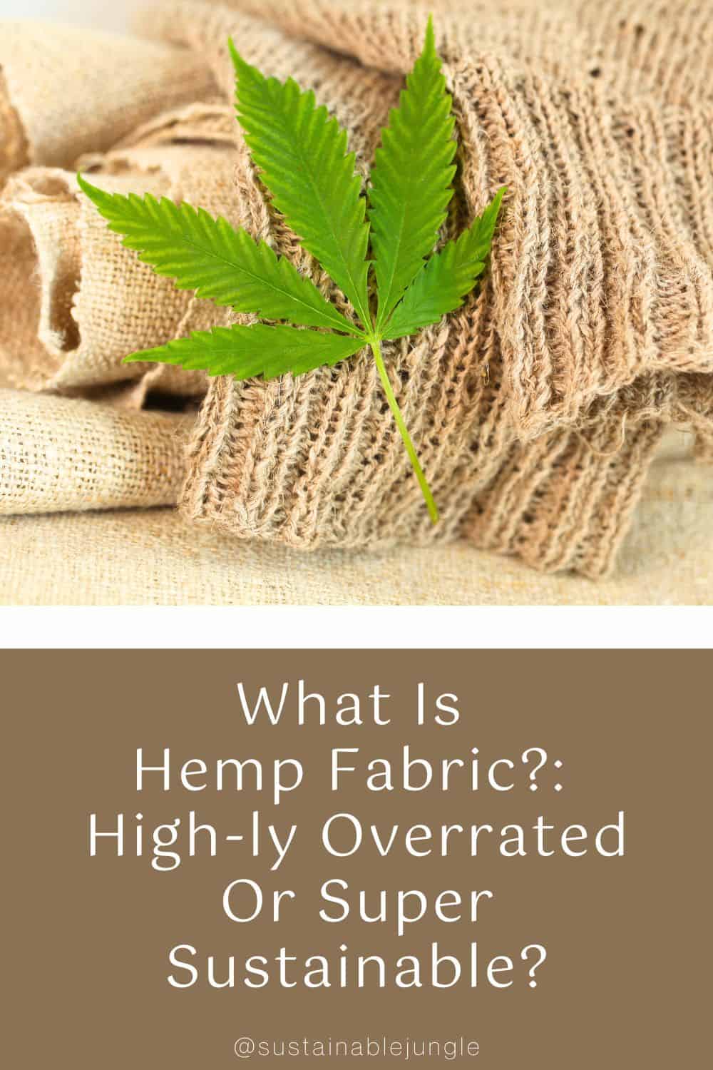 What Is Hemp Fabric?: High-ly Overrated Or Super Sustainable? Image by olegmalyshev #hempfabric #whatishempfabric #hempfabricclothing #hempsustainability #organichempfabric #benefitsofhempfabric #sustainablejungle