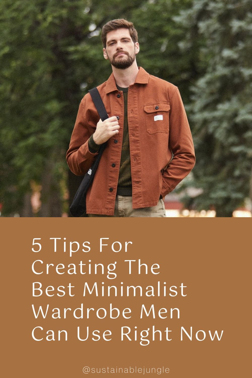 5 Tips For Creating The Best Minimalist Wardrobe Men Can Use Right Now Image by Sustainable Jungle #minimalistwardrobemen #minimalistmenswardrobe #mensminimalistwardrobe #menscapsulewardrobe #minimalistcapsulewardrobeformen #minimalstmensessentials #sustainablejungle