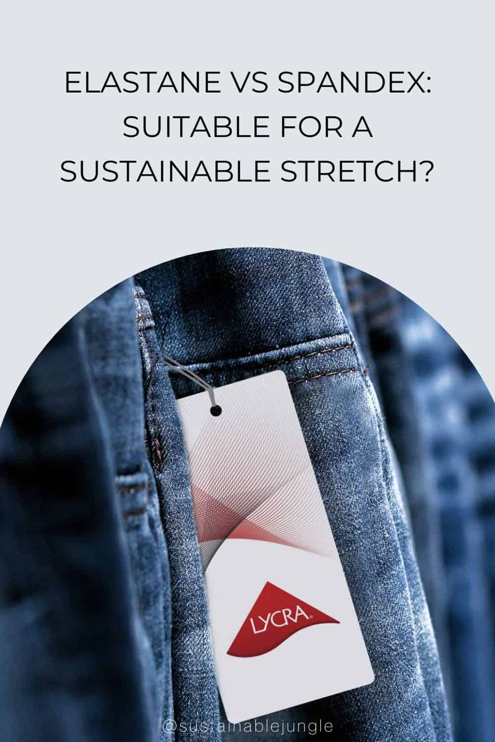 Elastane Vs Spandex: Suitable For A Sustainable Stretch? Image by LYCRA #elastanevsspandex #elastanevsspandexvslycra #elastanefabric #what is elastane #spandexvselastane #sustainablejungle