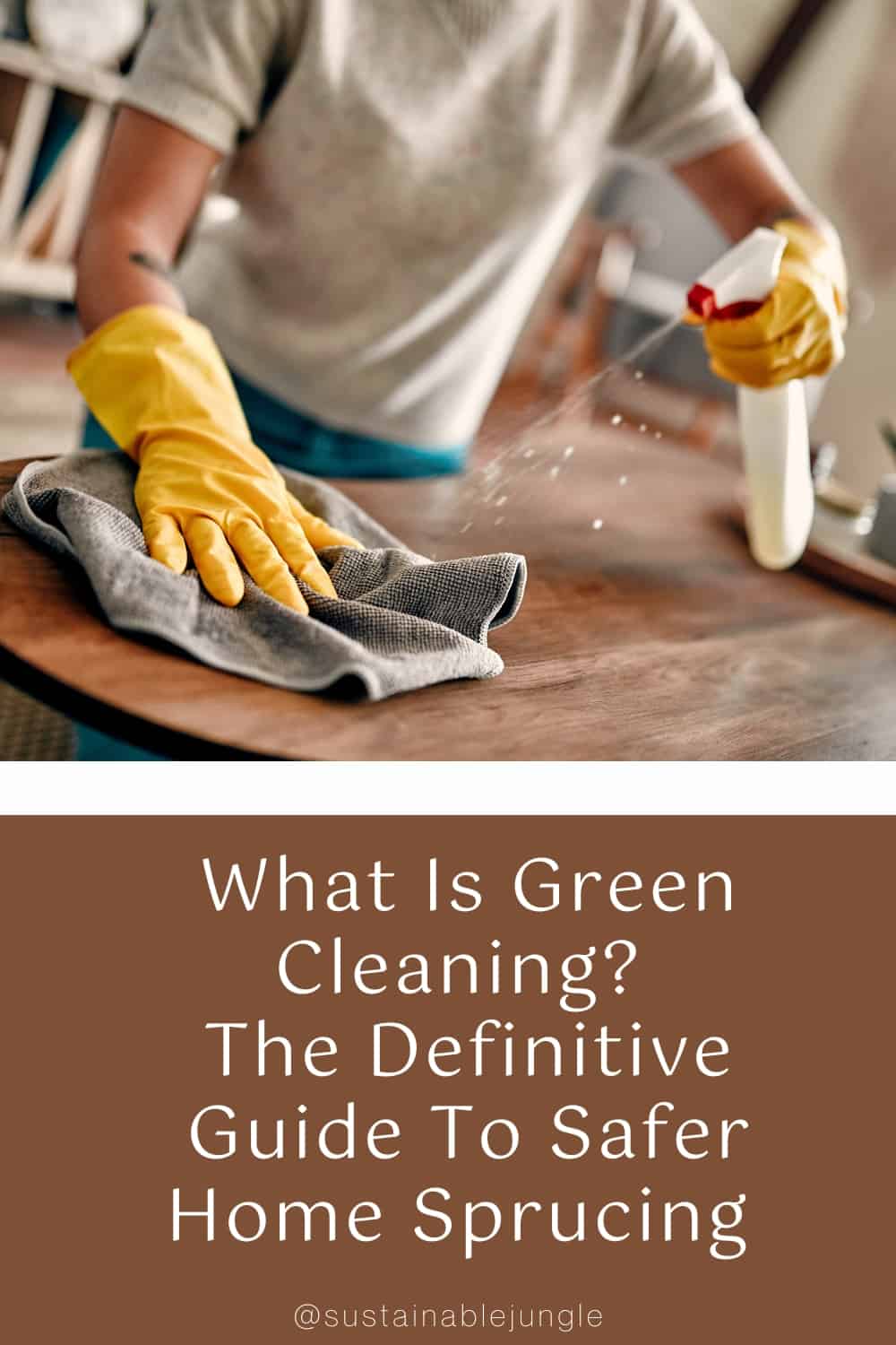 What Is Green Cleaning? The Definitive Guide To Safer Home Sprucing Image by Valerii Apetroaiei #greencleaning #whatisgreencleaning #greencleaningproducts #cleaninggreen #environmentallyfriendlycleaning #ecogreencleaning #sustainablejungle