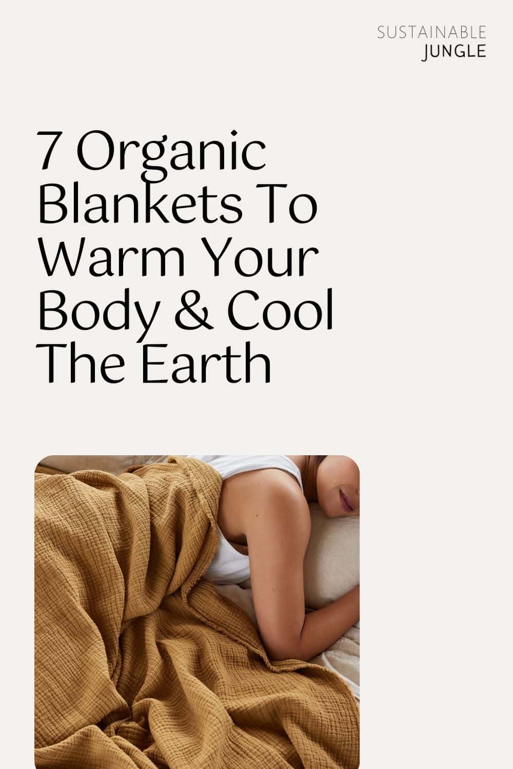 7 Organic Blankets To Warm Your Body & Cool The Earth Image by Coyuchi #organicblankets #organiccottonblankets #bestorganicblanket #organicthrowblankets #organiccottonthrows #naturalblankets #sustainablejungle