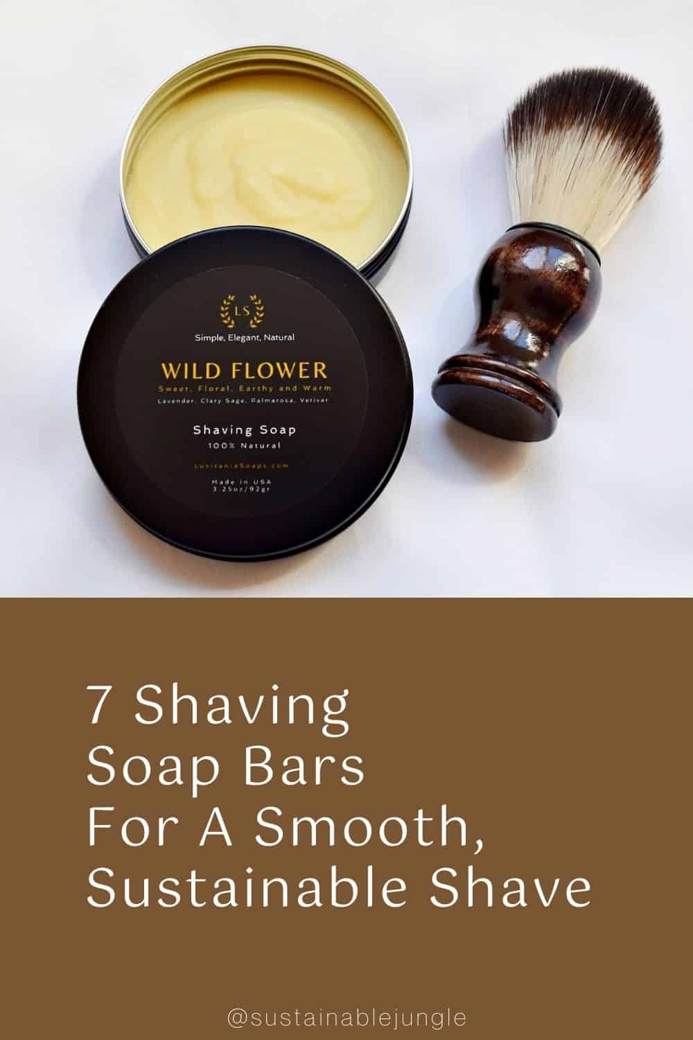7 Shaving Soap Bars For A Smooth, Sustainable Shave Image by Lusitania Soaps #shavingsoapbars #sharingsoapbarwomen #mensshavingsoapbars #shavingsbars #solidshavingbar #bestshavebars #sustainablejungle