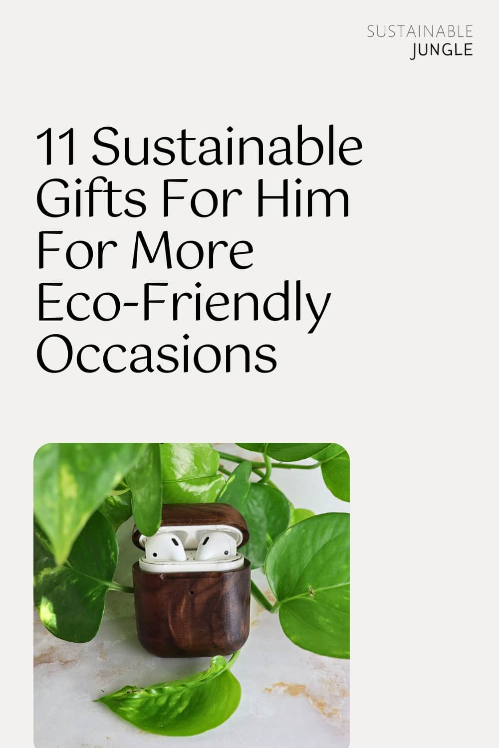 11 Sustainable Gifts For Him For More Eco-Friendly Occasions Image by Sustainable Jungle #sustainablegiftsforhim #sustainablegiftsformen #ecofriendlygiftsforhim #ecofriendlygiftsformen #bestgiftsforhimecofriendly #sustainablejungle