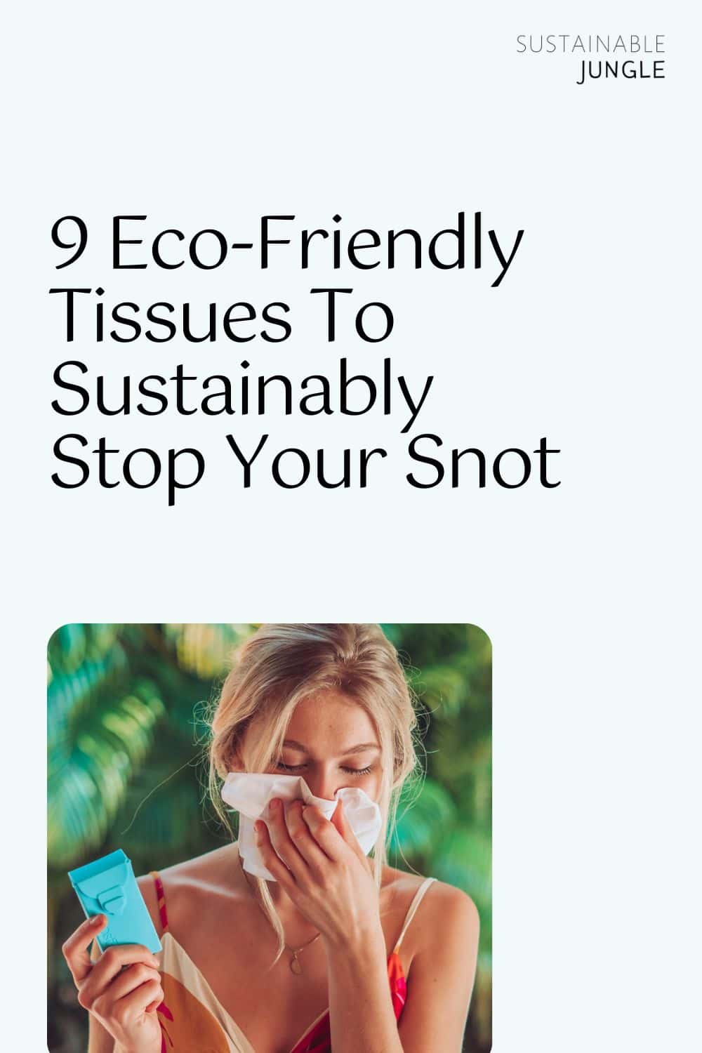 9 Eco-Friendly Tissues To Sustainably Stop Your Snot Image by LastObject #ecofriendlytissues #bestecofriendlyfacialtissues #sustainabletissues #sustainabletissuealternatives #reusabletissues #sustainablejungle