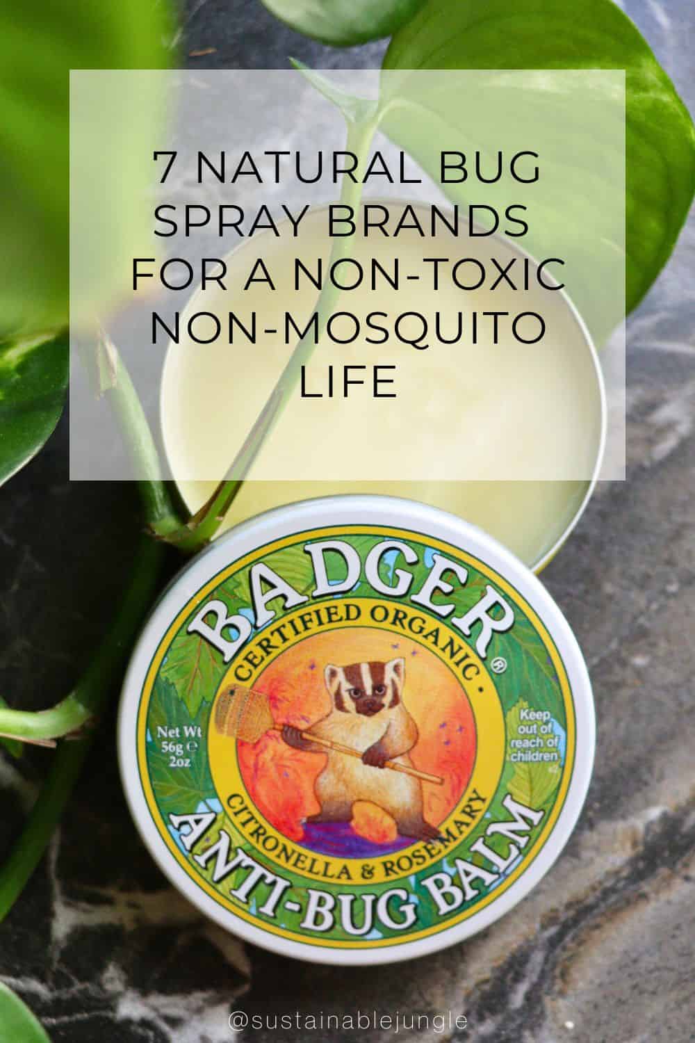 7 Natural Bug Spray Brands For A Non-Toxic Non-Mosquito Life Image by Sustainable Jungle #naturalbugspray #allnaturalbugspray #naturalinsectrepellant #nontoxicbugspray #naturalmosquitorepellant #sustainablejungle