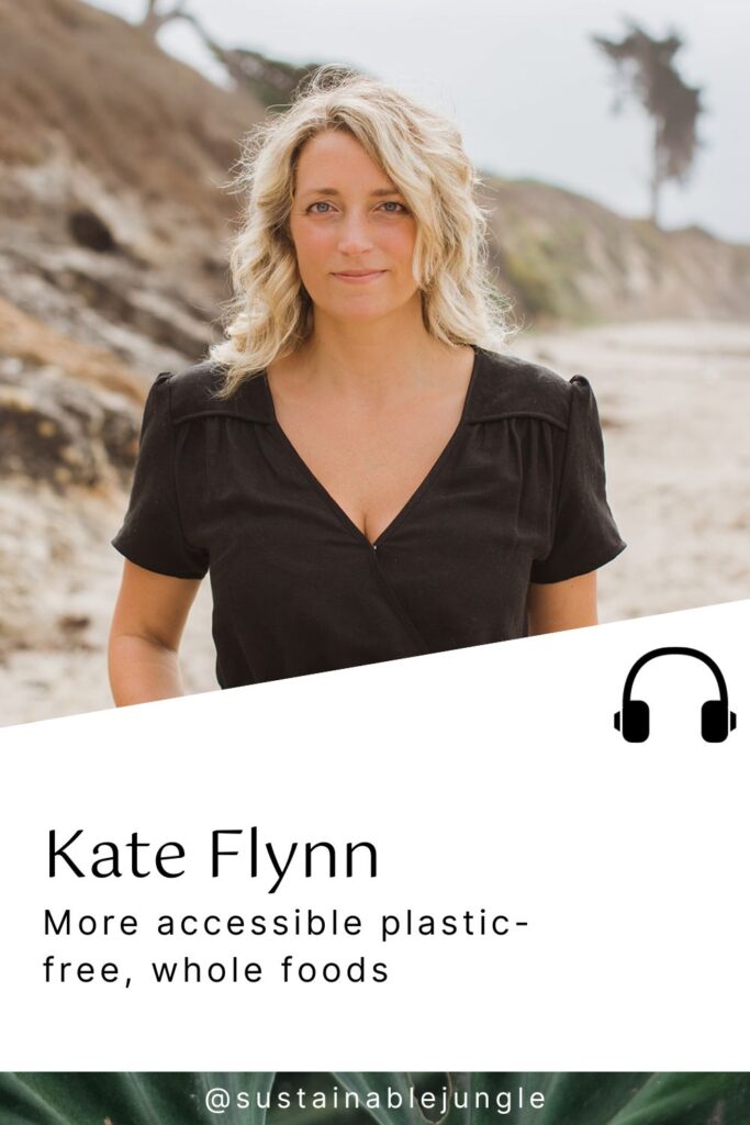 Making Plastic-Free, Healthy Food More Accessible - Kate Flynn @ Sun & Swell - Sustainable Jungle Podcast Episode 70