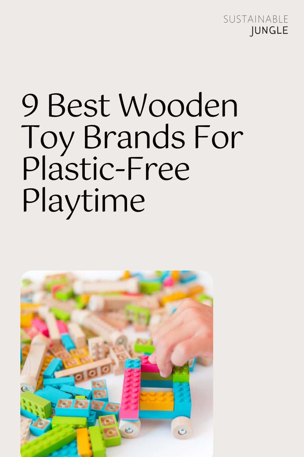 9 Best Wooden Toy Brands For Plastic-Free Playtime Image by Once-Kids #woodentoybrands #bestwoodentoybrands #bestwoodentoys #woodtoys #woodtoybrands #coolwoodentoys #sustainablejungle