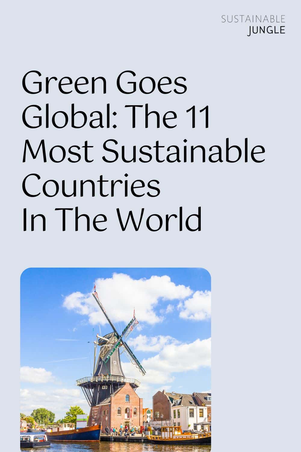 Green Goes Global: The 11 Most Sustainable Countries In The World Image by gianliguori #mostsustainablecountry #mostsustainablecountriesintheworld #greenstcountries #mostgreencountry #whatisthemostsustainablecountry #mostenvironmentallyfriendlycountries #sustainablejungle