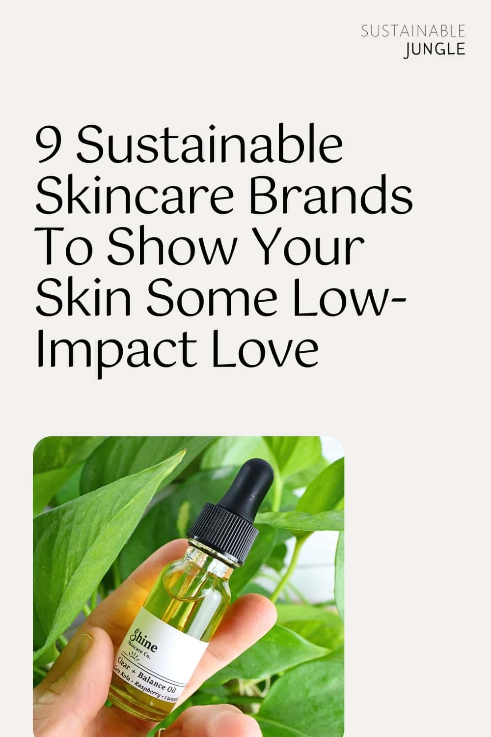 9 Sustainable Skincare Brands To Show Your Skin Some Low-Impact Love Image by Sustainable Jungle #sustainableskincare #sustainableskincarebrands #ecofriendlyskincare #ecofriendlyskincareproducts #sustainableskincareproducts #ecoskincare #sustainablejungle