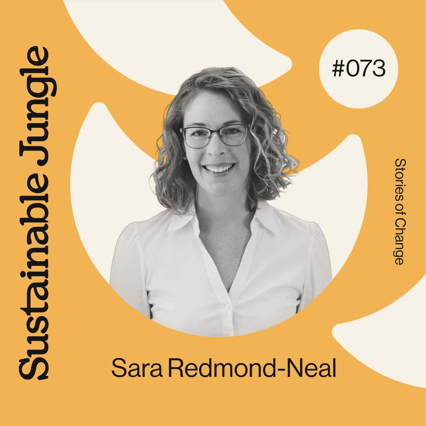 The Sustainable Jungle Podcast - Sara Redmond-Neal - Episode 73