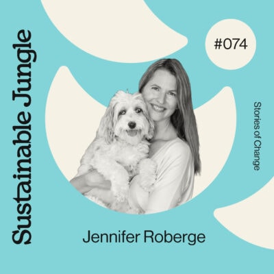 The Sustainabke Jungle Podcast Jennifer Roberge-podcast episode 74 The Kind Pet